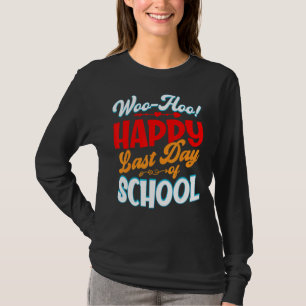 T-shirt Professeur Dernier Jour De L'École Woo Hoo Joyeux