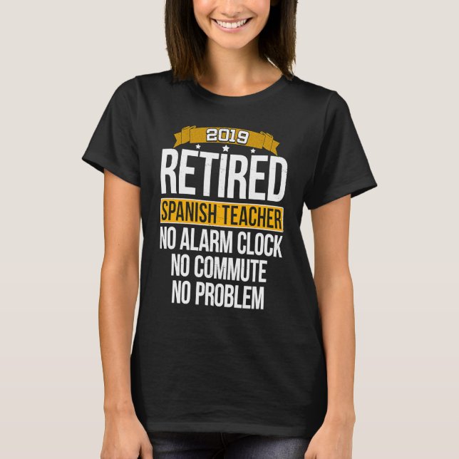 T-shirt Professeur espagnol à la retraite 2019 (Devant)