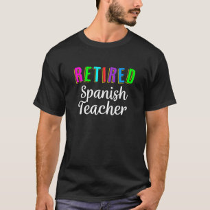 T-shirt Professeur espagnol à la retraite amusant retraite