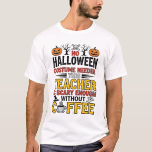 T-shirt Professeur Halloween Pas de Costume Nécessaire Drô