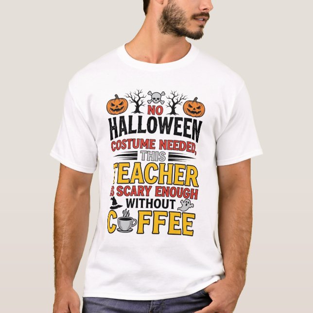 T-shirt Professeur Halloween Pas de Costume Nécessaire Drô (Devant)