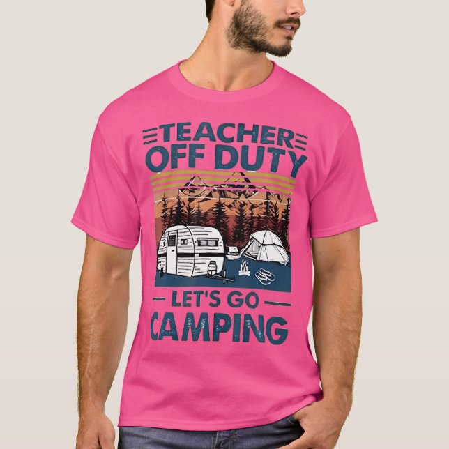 T-shirt Professeur hors service Lets Go Camping Funny Vint (Devant)