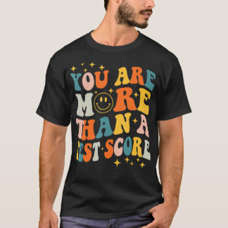 T-shirt Professeur Le Jour De Test Vous Êtes Plus Qu'Un Te