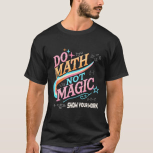T-shirt Professeur Retour À L'école Faites Des Maths Pas D