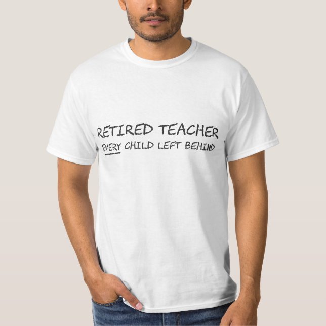 T-shirt Professeur retraité CHAQUE enfant laissé (Devant)