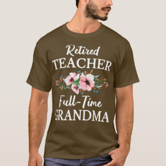 T-shirt Professeur retraité Fleurs Grandma II à temps plei
