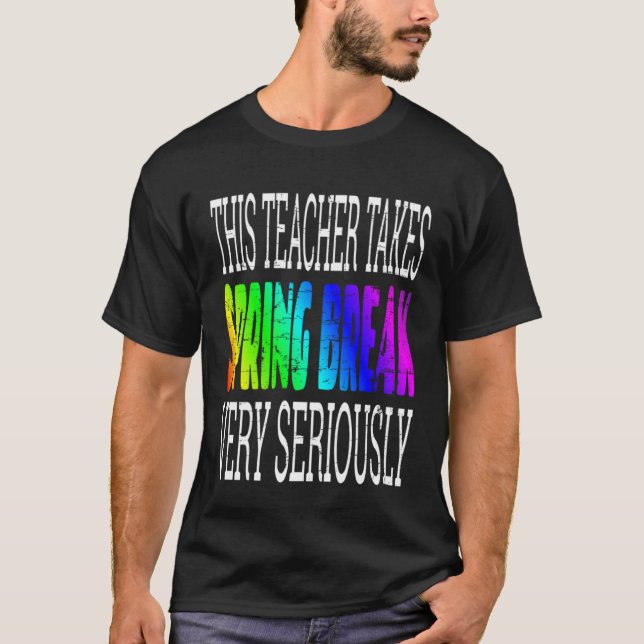 T-shirt Professeur Spring Break Dit Citer Plaisanterie Hum (Devant)