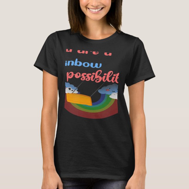 T-shirt Professeur Vous êtes un arc-en-ciel de possibilité (Devant)