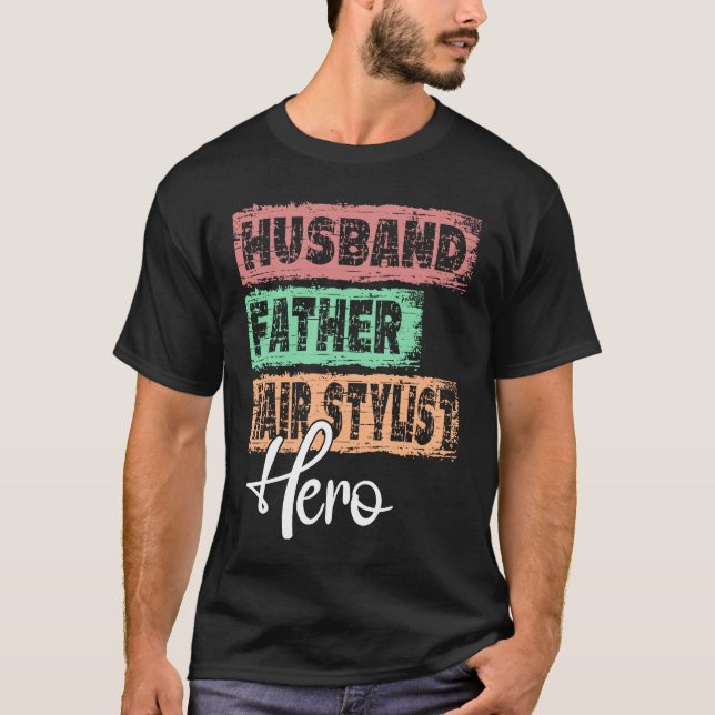 T-shirt Profession dad hero father Hair Stylist  1 (Devant)