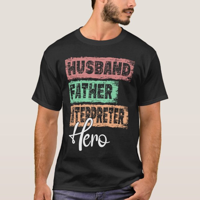 T-shirt Profession dad hero father Interpreter (Devant)