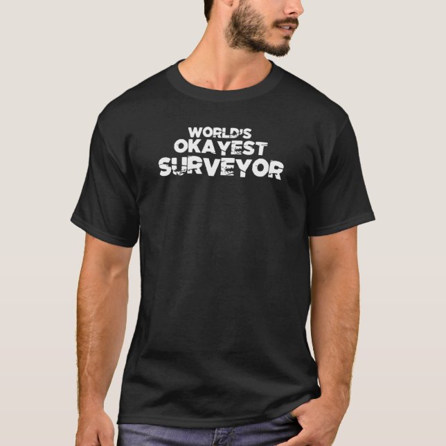 T-shirt Profession de l'arpenteur Okayest (Devant)