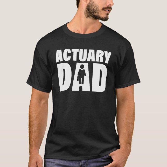 T-shirt Profession Job For Men   Actuary Dad (Devant)