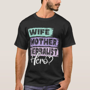 T-shirt Profession mère héros mère héroïne Herbalist