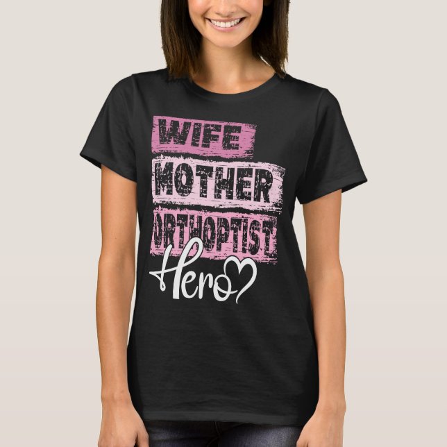 T-shirt Profession mère héros mère Orthoptist 1 (Devant)