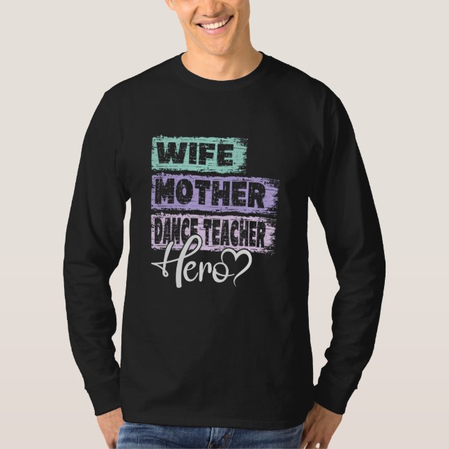 T-shirt Profession mom hero mother Dance Teacher (Devant)