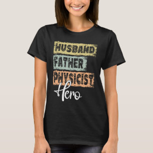 T-shirt Profession papa héros père Physicien 1