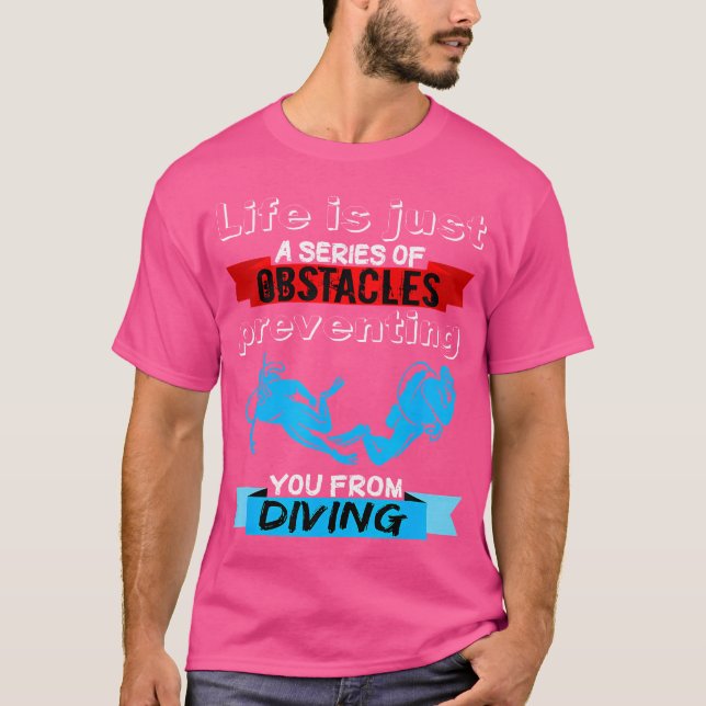 T-shirt Professional Diver Life Est Une Série D'Obstacles  (Devant)
