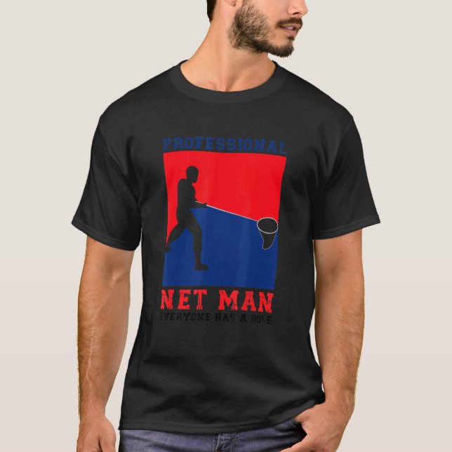 T-shirt Professional Net Man Tout Le Monde A Un Rôle Cool  (Devant)