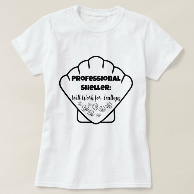 T-shirt Professional Sheller: Will Work for Scallops – Tee (Design devant)