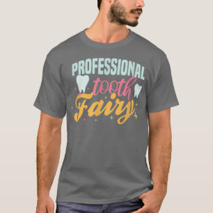 T-shirt Professionnel Barbe de fées pour dents dents dents