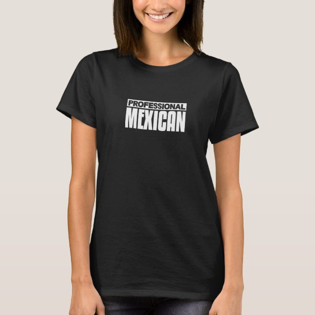 T-shirt Professionnel mexicain (Devant)