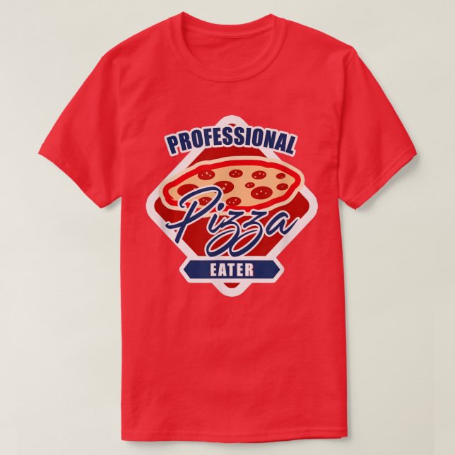 T-shirt Proffesional Pizza Eater Pizza Baker  (Design devant)