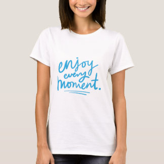 T-shirt Profitez de chaque instant