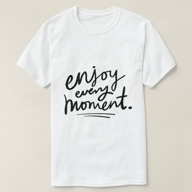 T-shirt Profitez de chaque instant – Typographie Inspirant (Design devant)