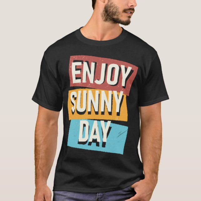 T-shirt Profitez de la journée ensoleillée (Devant)