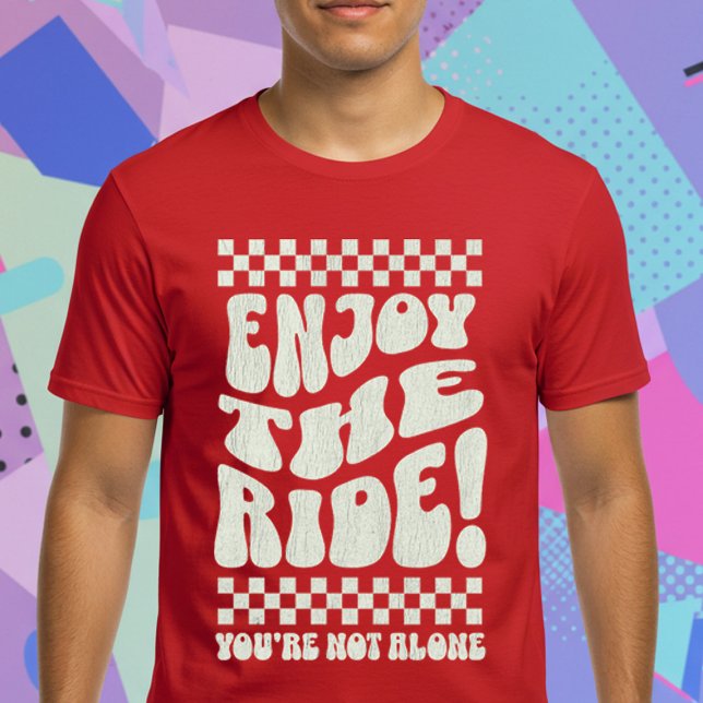 T-shirt Profitez De La Promenade ! Vous n'êtes pas seul (Créateur téléchargé)