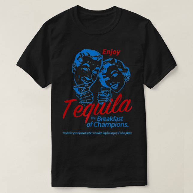 T-shirt Profitez De Tequila Les Petits-Déjeuners Des Champ (Design devant)