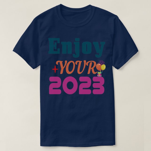 T-shirt Profitez de votre 2023 (Design devant)