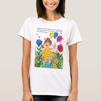 T-shirt "Profitez des petites choses, pour un jour vous po