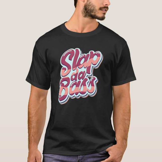 T-shirt Profitez Slap Bass Guitare Jam Session Slap Da Bas (Devant)