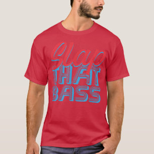 T-shirt Profitez Slap Bass Guitare Jam Session Slap que ba