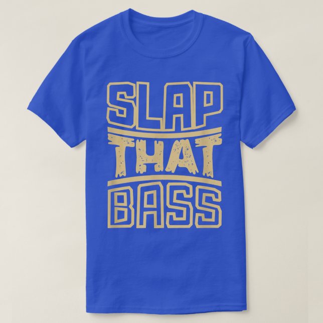 T-shirt Profitez Slap Bass Guitare Jam Session Slap que ba (Design devant)