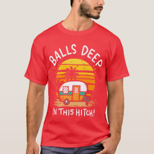 T-shirt Profondément dans son camping-car Hitch RV avec se