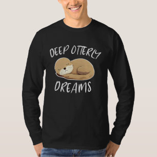 T-shirt Profonds rêves de loutre drôles pour fan de loutre