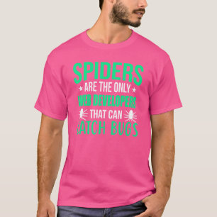 T-shirt Programmer Joke Spiders Sont Le Seul Développeur W