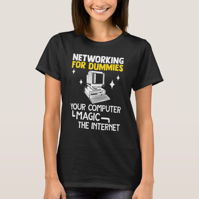 T-shirt Programmer Networking Dummies Your Computer Magic  (Devant)