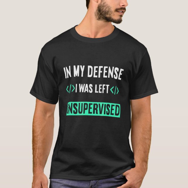 T-shirt Programmeur Coder Dans Ma Défense J'Ai Été Laissé  (Devant)