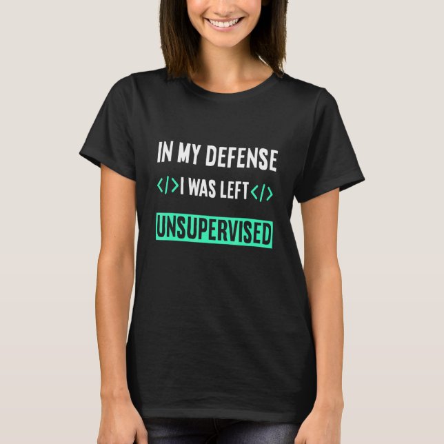 T-shirt Programmeur Coder Dans Ma Défense J'Ai Été Laissé  (Devant)