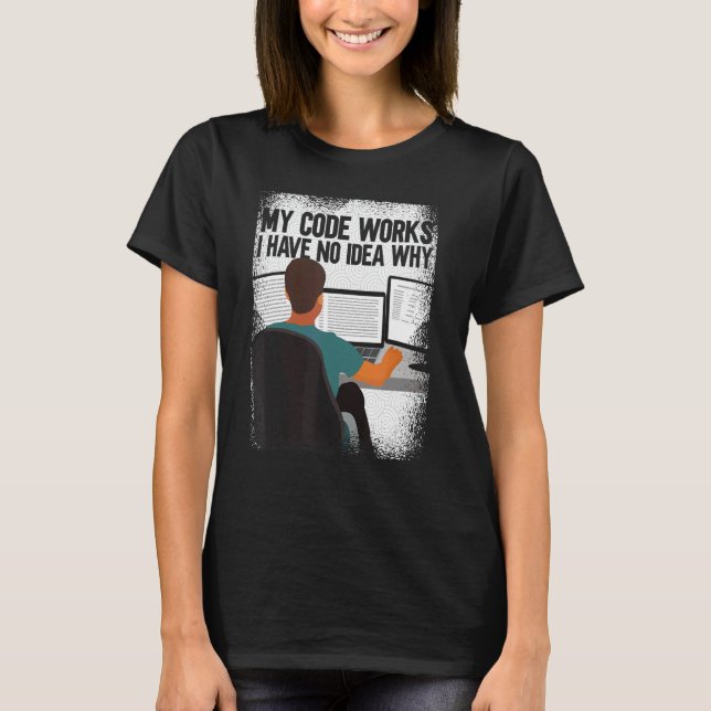 T-shirt Programmeur Ordinateur Mes Codes Fonctionne Je N'A (Devant)