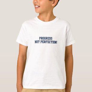 T-shirt Progrès Pas la perfection