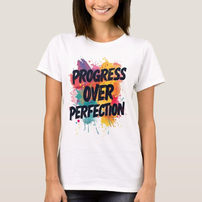 T-shirt Progrès Plutôt que Perfection (Devant)