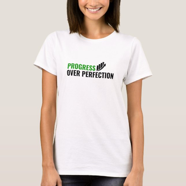 T-shirt Progrès Plutôt que Perfection – Citation Motivatio (Devant)