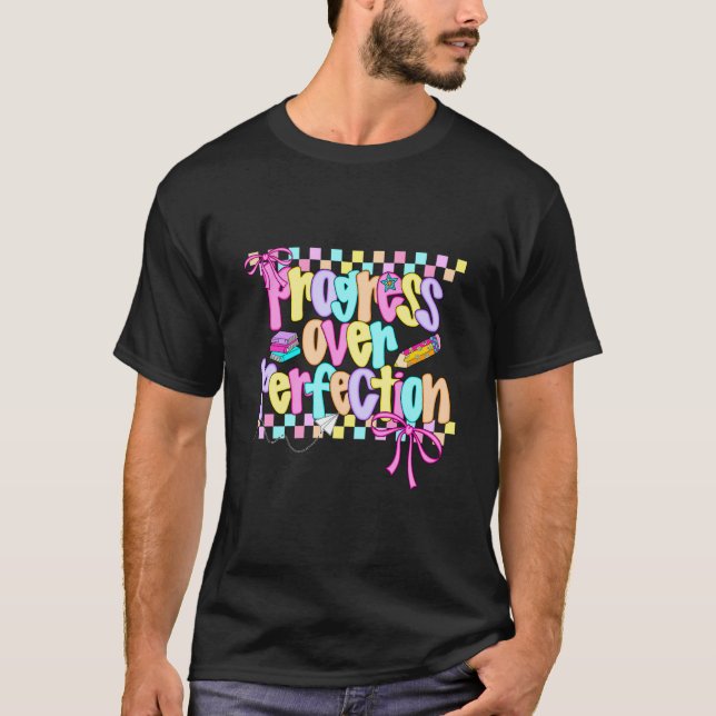 T-shirt Progrès Plutôt Que Perfection Prof Préparé Retour  (Devant)