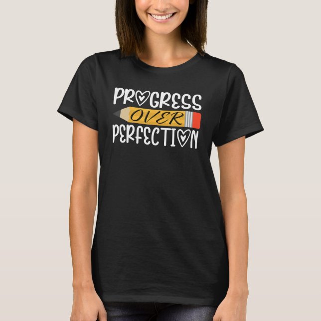 T-shirt Progrès Plutôt que Perfection Sped Éducateur Ensei (Devant)