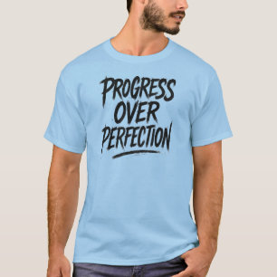 T-shirt Progrès sur la perfection