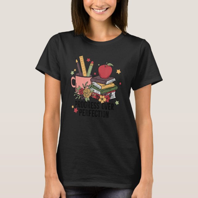 T-shirt Progrès sur la perfection Enseignant Vie Appr (Devant)